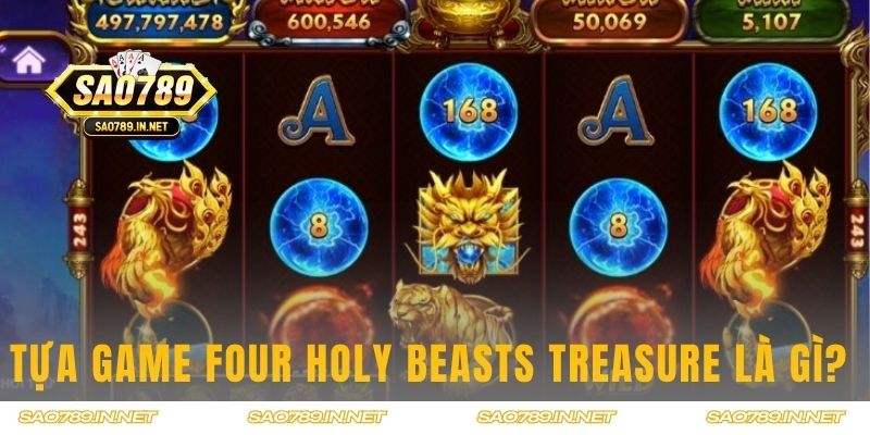Tựa game Four Holy Beasts Treasure là gì? 